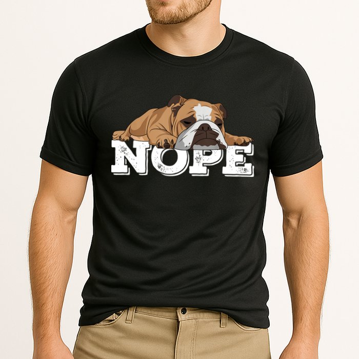 Nope Lazy English Bulldog Dog Lover TShirt Performance Shirt