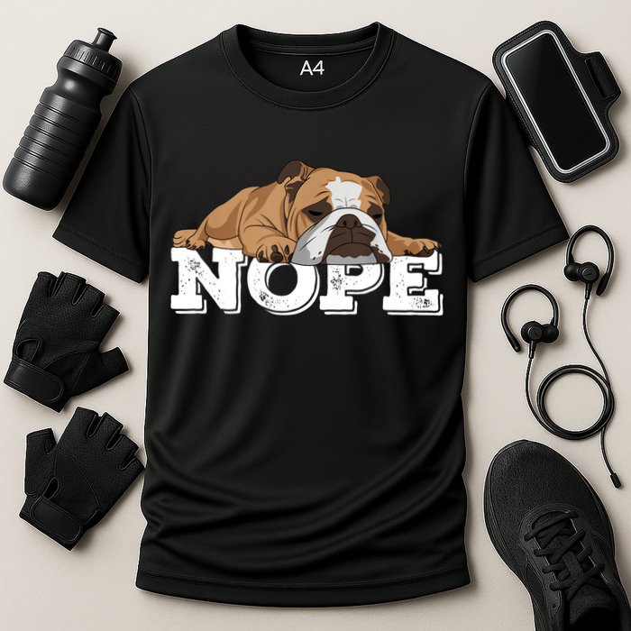 Nope Lazy English Bulldog Dog Lover TShirt Performance Shirt
