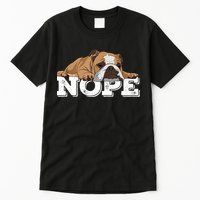 Nope Lazy English Bulldog Dog Lover TShirt Tall T-Shirt