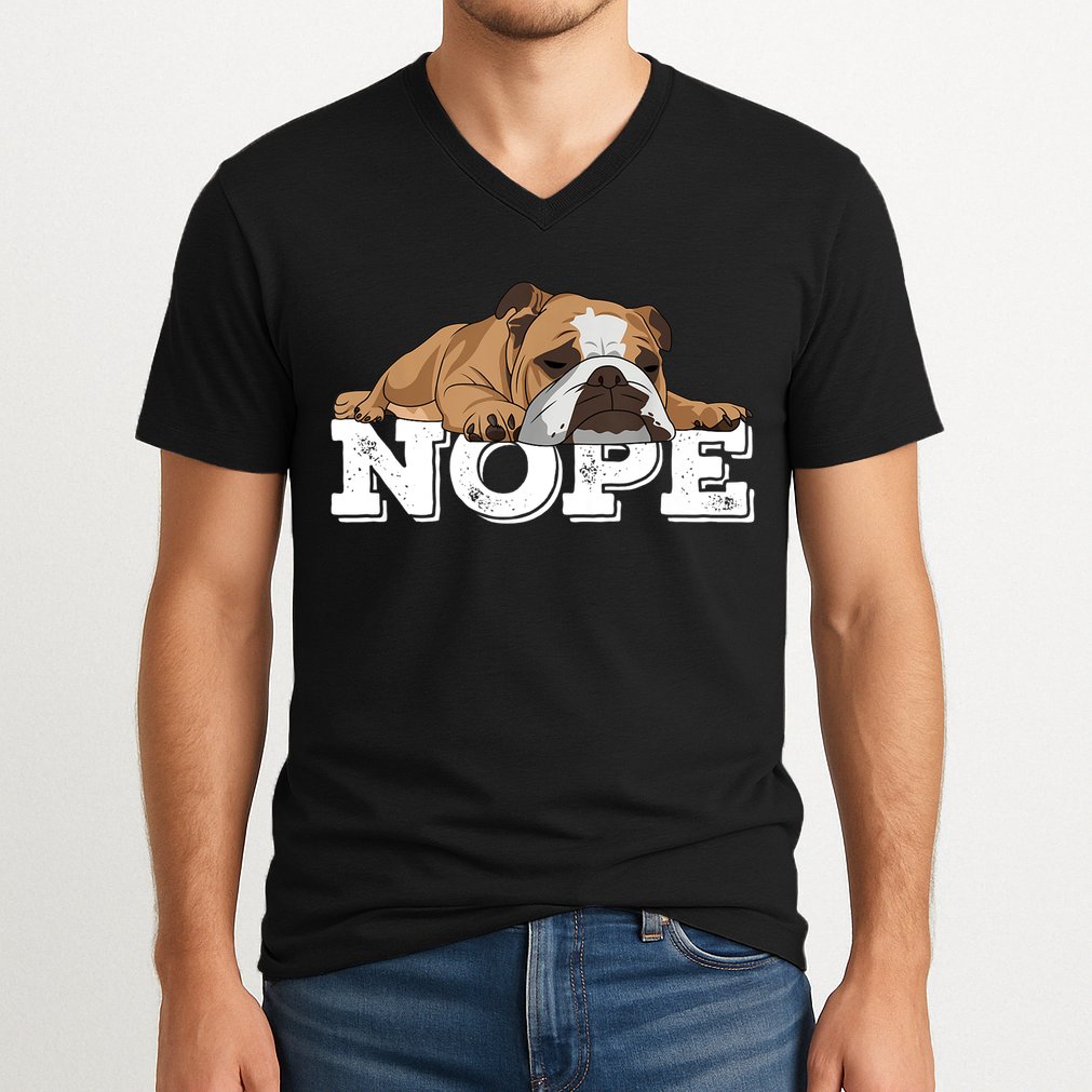 Nope Lazy English Bulldog Dog Lover TShirt V-Neck T-Shirt
