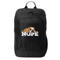 Nope Lazy English Bulldog Dog Lover TShirt City Backpack