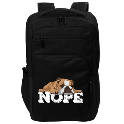 Nope Lazy English Bulldog Dog Lover TShirt Impact Tech Backpack