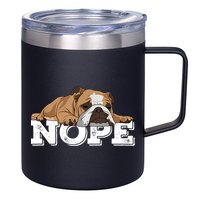 Nope Lazy English Bulldog Dog Lover TShirt 12oz Stainless Steel Coffee Mug