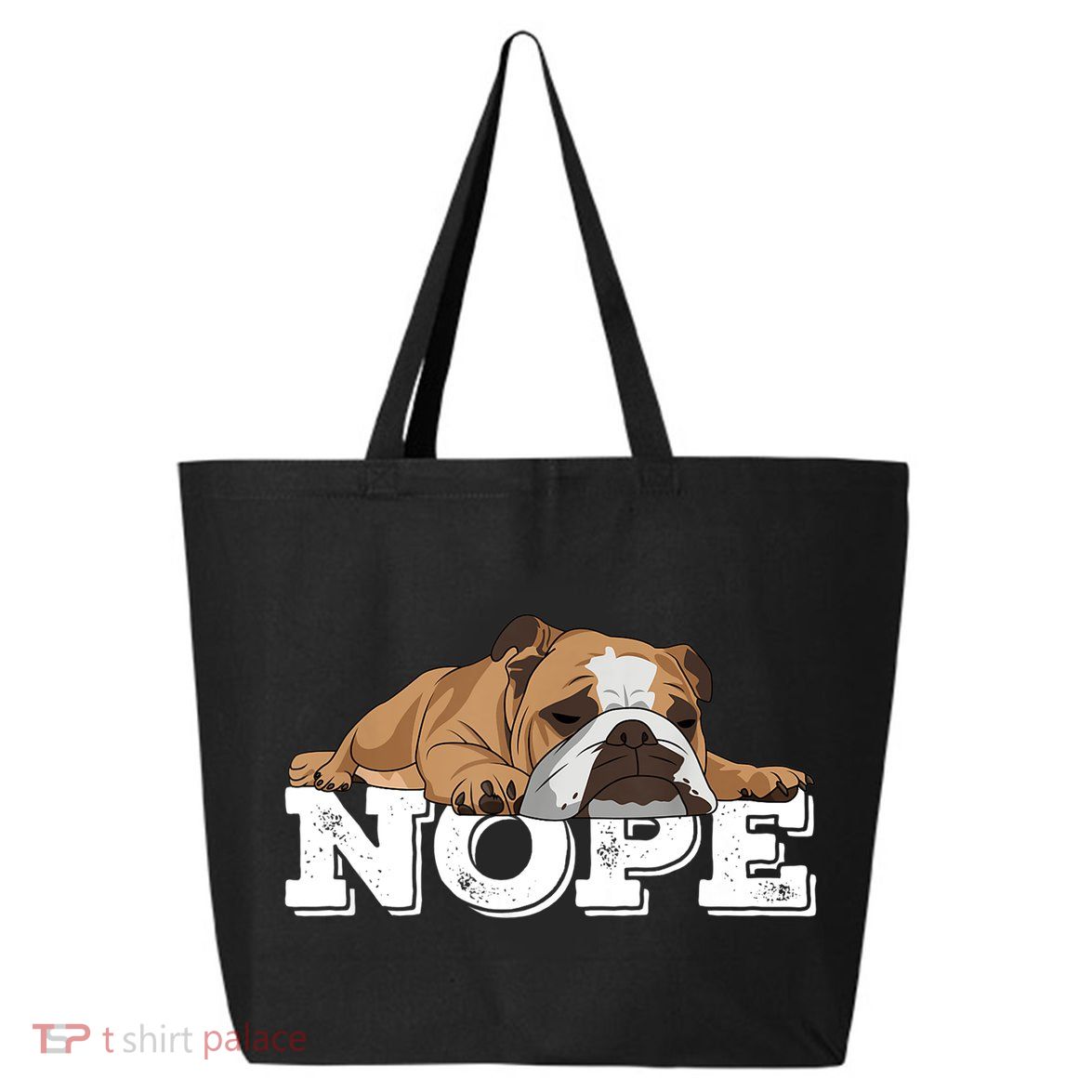 Nope Lazy English Bulldog Dog Lover TShirt 25L Jumbo Tote