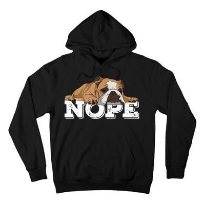 Nope Lazy English Bulldog Dog Lover TShirt Tall Hoodie