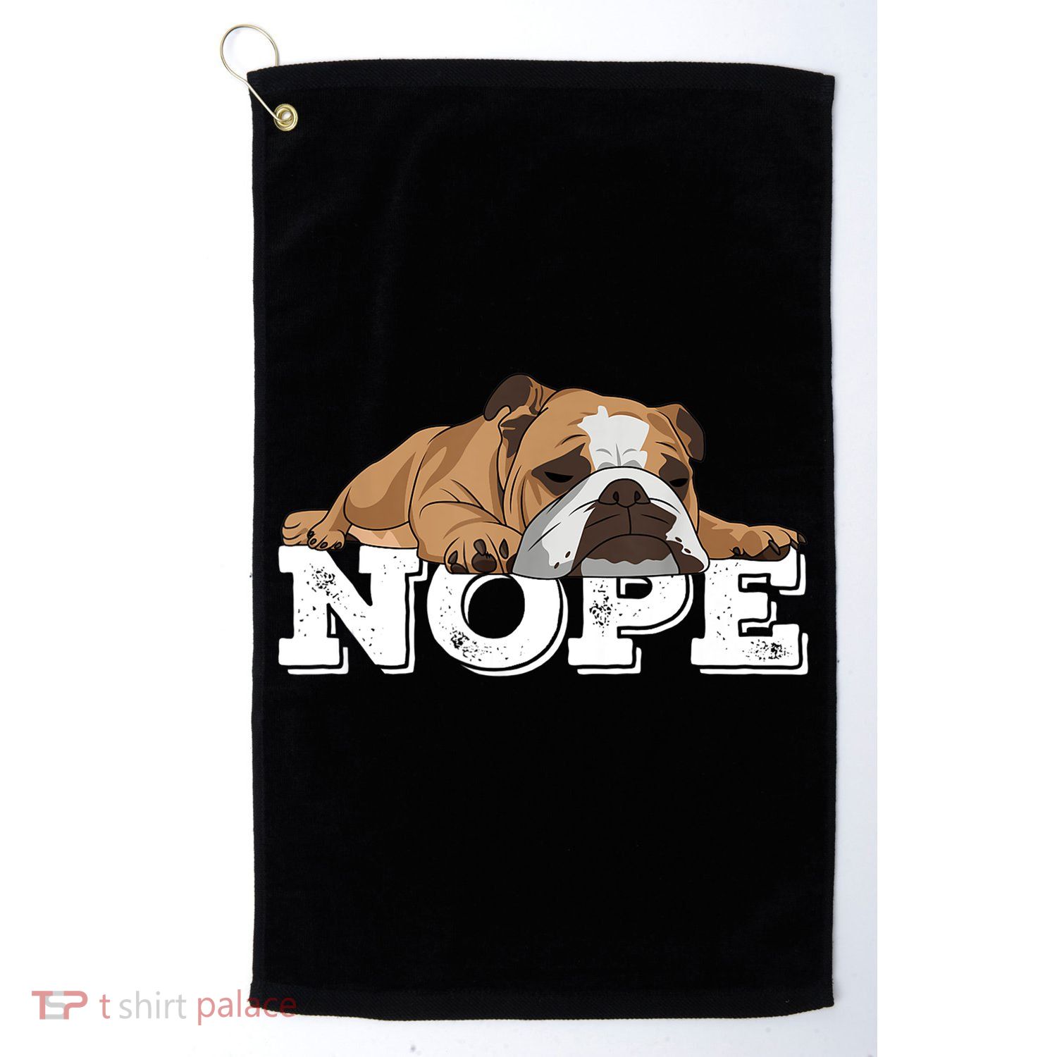 Nope Lazy English Bulldog Dog Lover TShirt Golf Towel