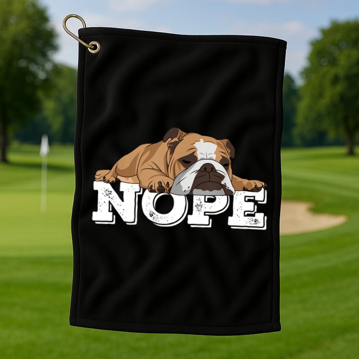 Nope Lazy English Bulldog Dog Lover TShirt Golf Towel