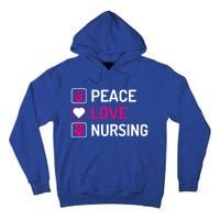 Nurse Lovers Funny Funny Gift Peace Love Nursing Cool Gift Tall Hoodie