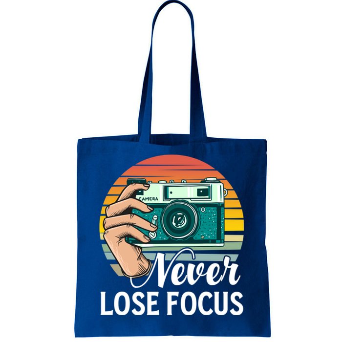 Never Lose Focus Photography Camera Lover Funny Photographer Gift Tote Bag