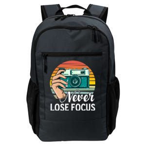 Never Lose Focus Photography Camera Lover Funny Photographer Gift Daily Commute Backpack