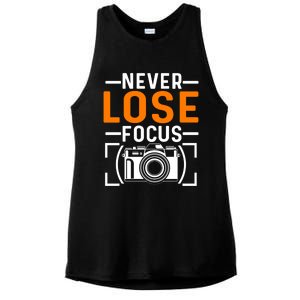 Never Lose Focus Photography Camera Lover Funny Photographer Gift Ladies PosiCharge Tri-Blend Wicking Tank