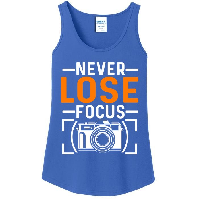 Never Lose Focus Photography Camera Lover Funny Photographer Gift Ladies Essential Tank