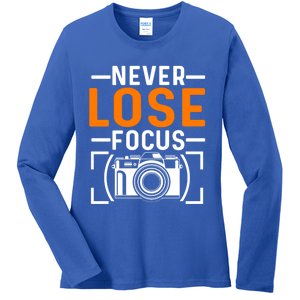 Never Lose Focus Photography Camera Lover Funny Photographer Gift Ladies Long Sleeve Shirt