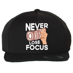 Never Lose Focus Photography Camera Lover Funny Photographer Gift Wool Snapback Cap