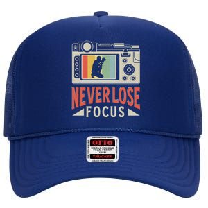 Never Lose Focus Photography Camera Lover Funny Photographer Gift High Crown Mesh Back Trucker Hat