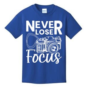 Never Lose Focus Photography Camera Lover Funny Photographer Funny Gift Kids T-Shirt