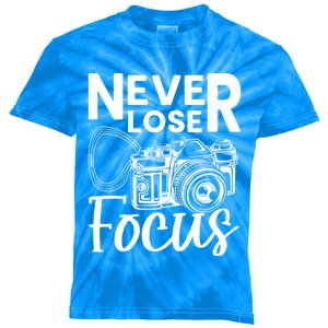 Never Lose Focus Photography Camera Lover Funny Photographer Funny Gift Kids Tie-Dye T-Shirt