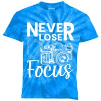 Never Lose Focus Photography Camera Lover Funny Photographer Funny Gift Kids Tie-Dye T-Shirt