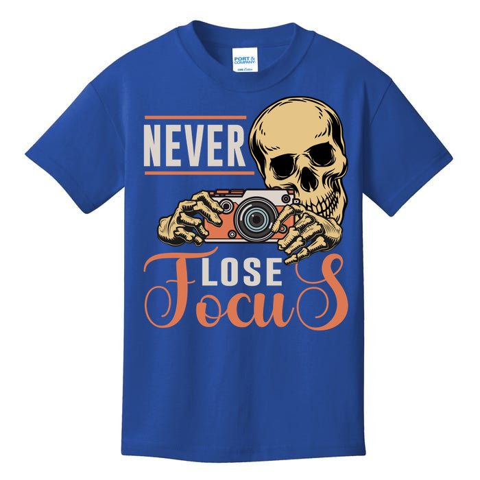 Never Lose Focus Photography Camera Lover Funny Photographer Gift Kids T-Shirt