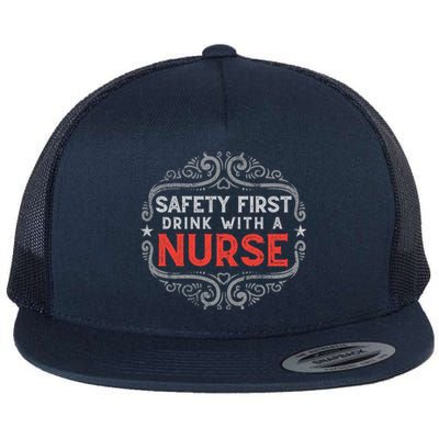 Nurse Lover Funny Safety First With A Nurse Retro Cool Gift Flat Bill Trucker Hat