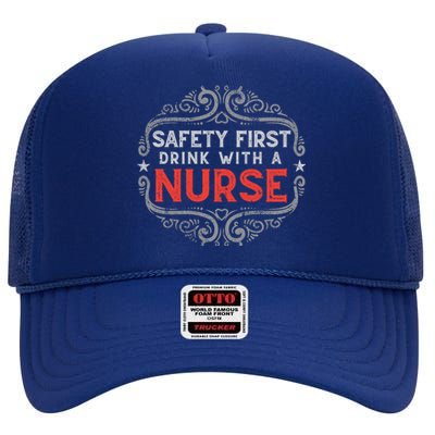 Nurse Lover Funny Safety First With A Nurse Retro Cool Gift High Crown Mesh Back Trucker Hat