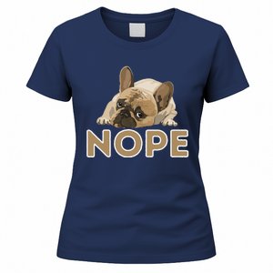 Nope Lazy Frenchie Funny French Bulldog Dog Lover Women's T-Shirt