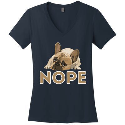 Nope Lazy Frenchie Funny French Bulldog Dog Lover Women's V-Neck T-Shirt