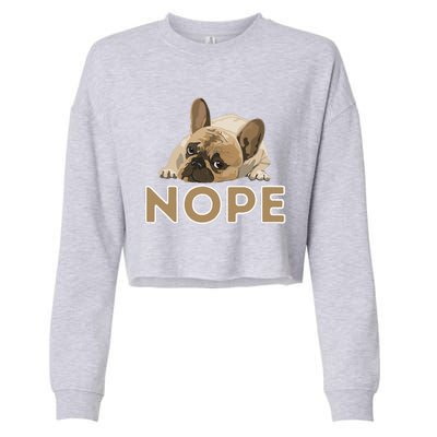 Nope Lazy Frenchie Funny French Bulldog Dog Lover Cropped Pullover Crew