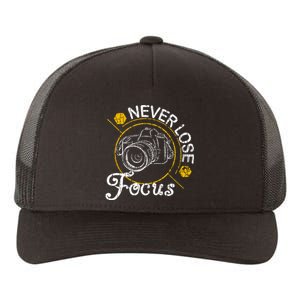 Never Lose Focus Fun Camera Photographer Photography Graphic Yupoong Adult 5-Panel Trucker Hat