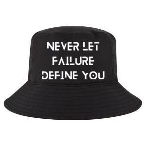 Never Let Failure Define You Work Hard All Day To Your Goals Gift Cool Comfort Performance Bucket Hat