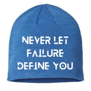 Never Let Failure Define You Work Hard All Day To Your Goals Gift Sustainable Beanie