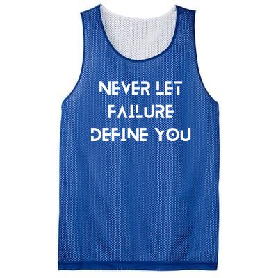 Never Let Failure Define You Work Hard All Day To Your Goals Gift Mesh Reversible Basketball Jersey Tank