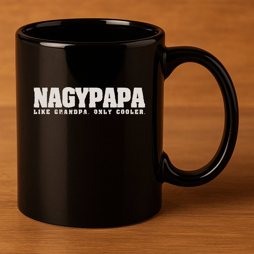 Nagypapa Like Grandpa Only Cooler Hungarian Grandfather Gift 11oz C Handle Ceramic Mug