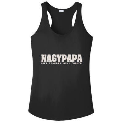 Nagypapa Like Grandpa Only Cooler Hungarian Grandfather Gift Ladies PosiCharge Competitor Racerback Tank