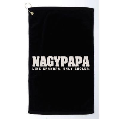 Nagypapa Like Grandpa Only Cooler Hungarian Grandfather Gift Golf Towel