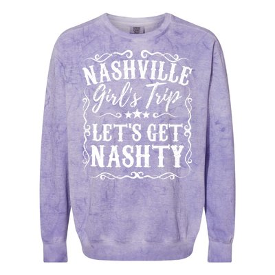 Nashville Lets Get Nashty Bachelorette Party Girls Trip Gift Colorblast Crewneck Sweatshirt