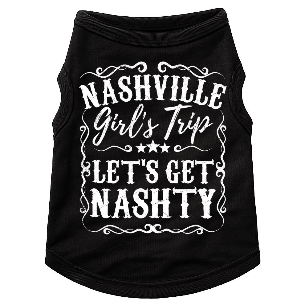Nashville Lets Get Nashty Bachelorette Party Girls Trip Gift Doggie Tank