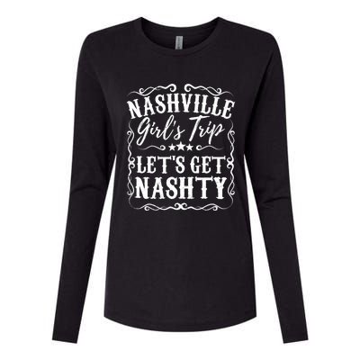 Nashville Lets Get Nashty Bachelorette Party Girls Trip Gift Womens Cotton Relaxed Long Sleeve T-Shirt