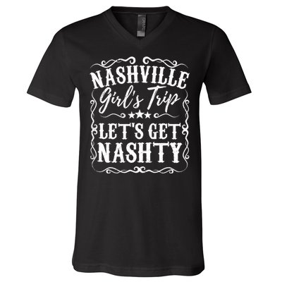 Nashville Lets Get Nashty Bachelorette Party Girls Trip Gift V-Neck T-Shirt