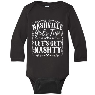 Nashville Lets Get Nashty Bachelorette Party Girls Trip Gift Baby Long Sleeve Bodysuit