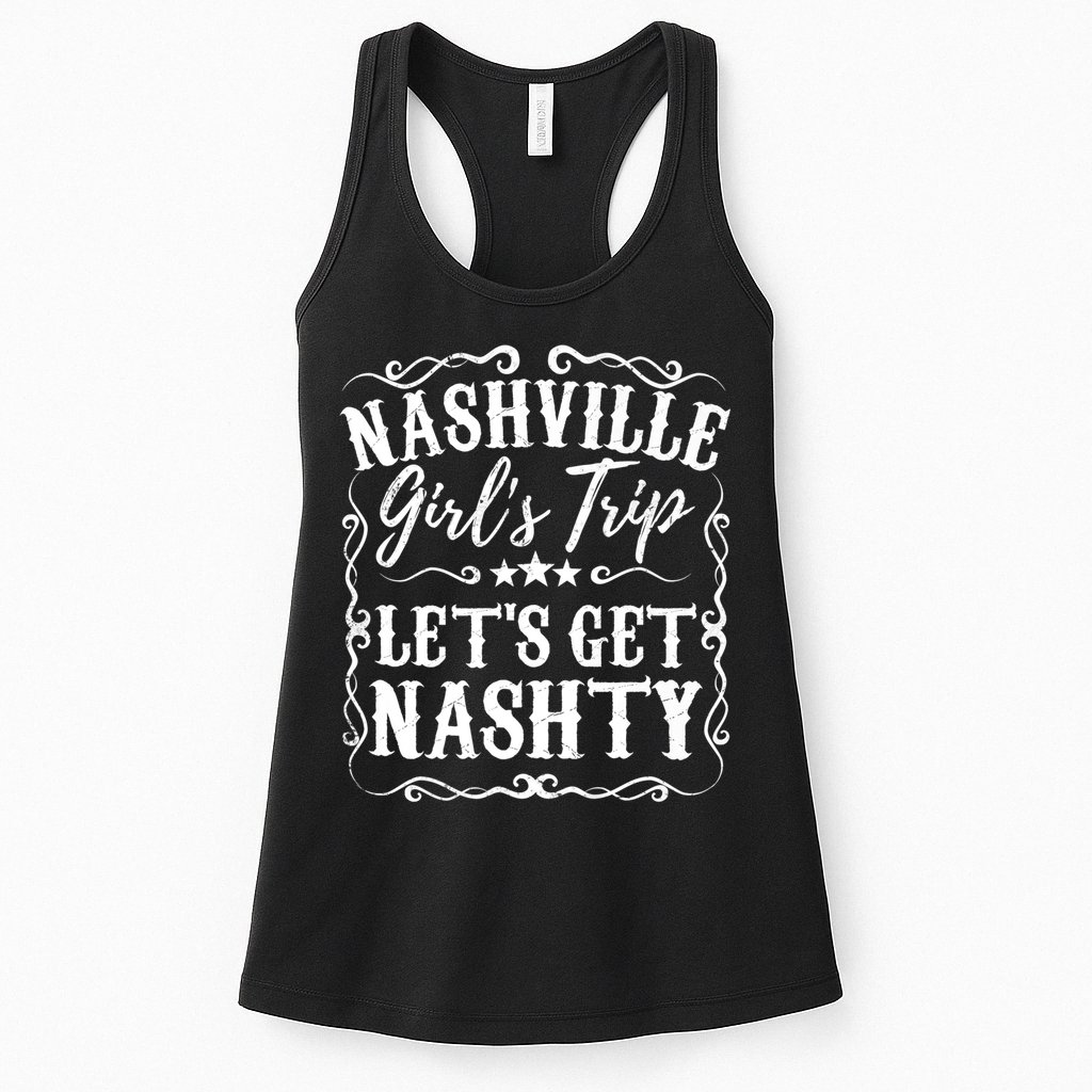 Nashville Lets Get Nashty Bachelorette Party Girls Trip Gift Womens Tank Top