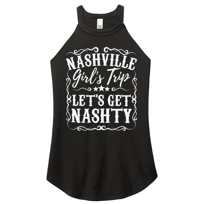 Nashville Lets Get Nashty Bachelorette Party Girls Trip Gift Women's Perfect Tri Rocker Tank