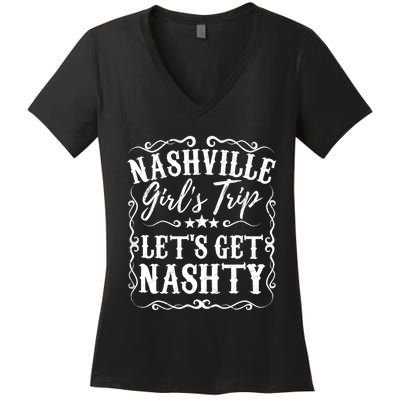 Nashville Lets Get Nashty Bachelorette Party Girls Trip Gift Women's V-Neck T-Shirt