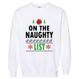 Naughty List Gift Santa Ugly Christmas Garment-Dyed Sweatshirt