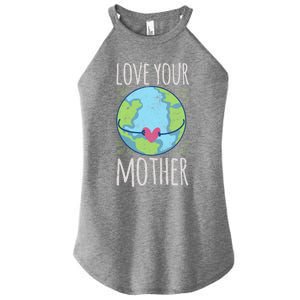 Nature Lover Gift Ideas Love Your Mother Earth Cute Gift Women's Perfect Tri Rocker Tank