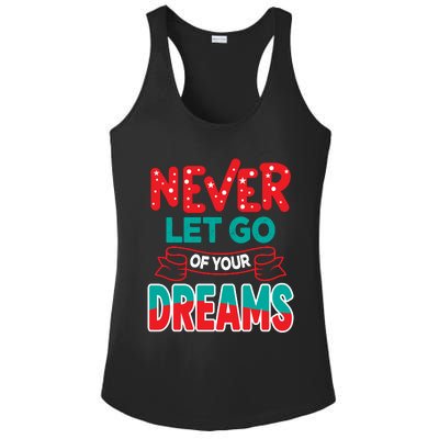 Never Let Go Of Your Dreams Ladies PosiCharge Competitor Racerback Tank