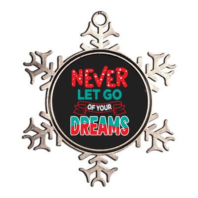 Never Let Go Of Your Dreams Metallic Star Ornament