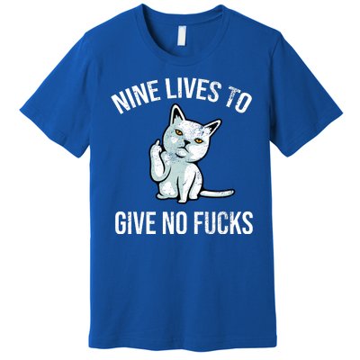 Nine Lives Give No Fucks Premium T-Shirt