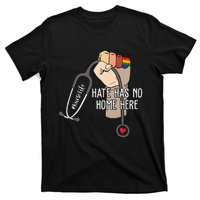 Nurse Life Hate Has No Home Here LGBTQ Love Pride Month Gift T-Shirt