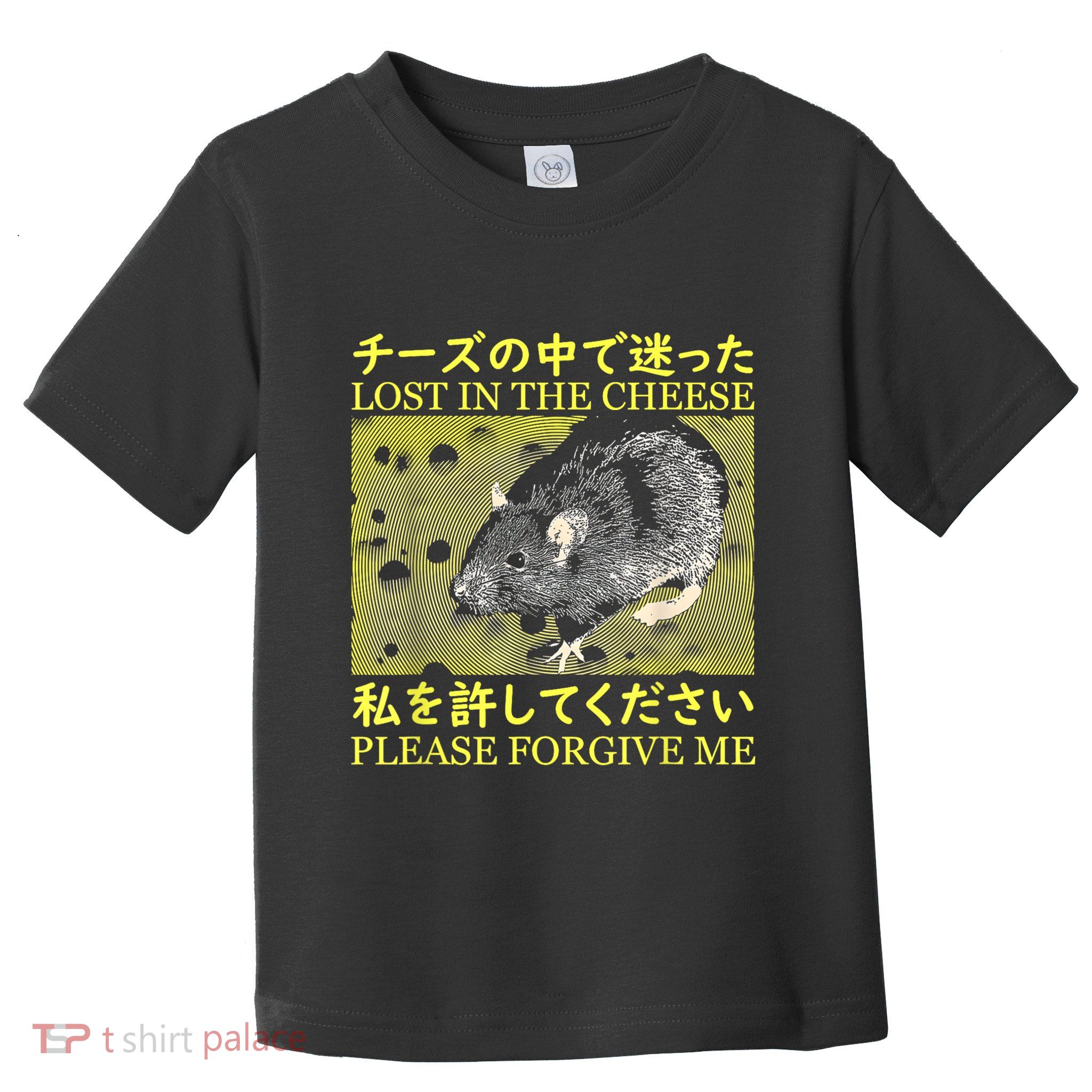 Nice Lost In The Cheese Please Forgive Me Toddler T-Shirt